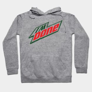 I'm Done - Mnt. Dew Hoodie